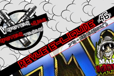 Revue E-Liquide – 710 de Mad Murdock&rsquo;s – USA  – #46