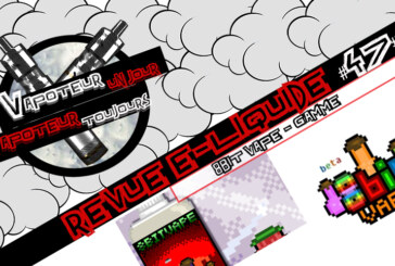 Revue E-Liquide – Gamme de 8bit Vape – USA/UK – #47
