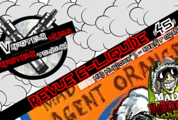 Revue E-Liquide – Agent Orange de Mad Murdock&rsquo;s – USA – #45