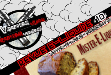 Revue E-Liquide – Banana Nut Bread de Mister-E-Liquid – USA – #10