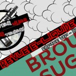 Revue E-Liquide – Brown Sugar – ESPACE&rsquo;VAP – FR – #58