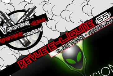 Revue E-Liquide – Craveloupe – Alien Visions – USA –  #55