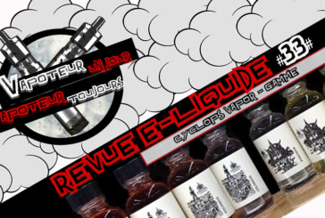 Revue E-Liquide – Athena-Poseidon-Colossus de CYCLOPS VAPOR – USA – #33