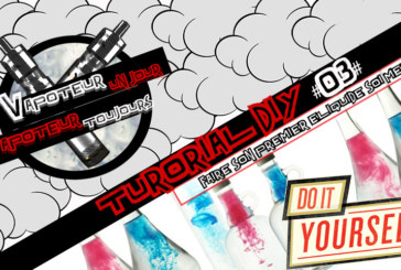 Tutorial DIY #3 – FAIRE SON 1ER E-LIQUIDE SOI MEME