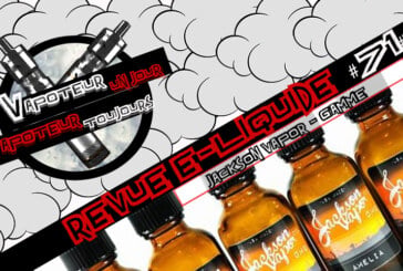 Revue E-Liquide – Jackson Vapor Co – USA – #71