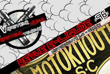 Revue E-Liquide – Motormouth S.C – USA – #96