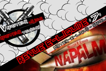 Revue E-Liquide – Napalm de Mister-E-Liquid – USA – #7