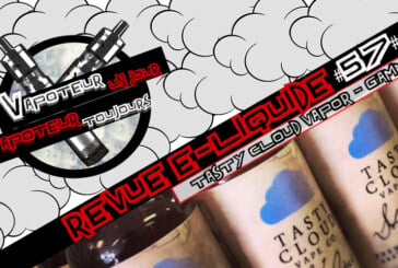 Revue E-Liquide – Gamme Tasty Cloud Vape Co – USA – #57