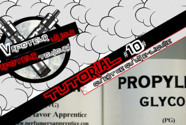 Tutorial #10 – QU&rsquo;EST CE QU&rsquo;UN E-LIQUIDE ? (POUR TOUT SAVOIR)