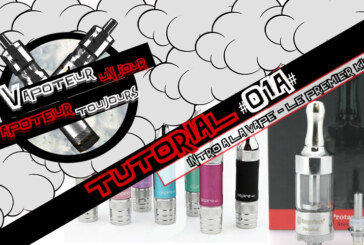 Tutorial #1a – Introduction a la Vape – Le 1er kit – Protank 2 ou Aspire BDC