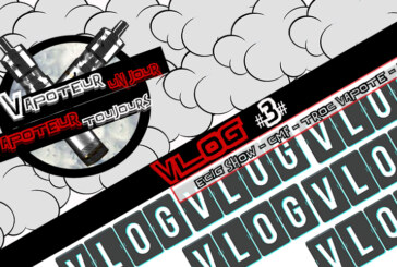 Vlog 3 – Ecig Show – CMF – Troc Vapote – EFVI Bullbox