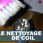 Tutorial : Le Nettoyage de coil