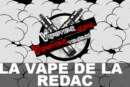 Elle vape quoi la rédac ?