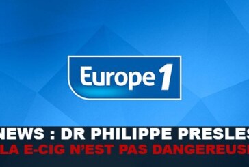 EUROPE 1 : « La E-cig n&rsquo;est pas dangereuse du tout « 