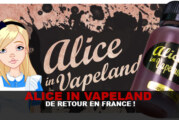 ALICE IN VAPELAND : DE RETOUR EN FRANCE !