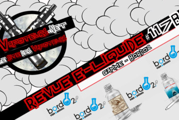 Revue E-Liquide #117b – BORDO2 (FR)