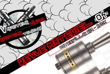 Revue Matériel #04 – CATERPILLAR RDA (SMOK) + MONTAGE
