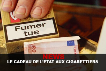 NEWS : Le cadeau de l&rsquo;état aux cigarettiers !