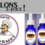 PARLONS E-JUICE : E-LIQUIDE GOURMET (FR)