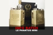 INFO BATCH : LE PHANTUS MINI