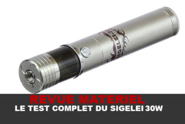 REVUE : LE TEST COMPLET DU MOD SIGELEI 30W