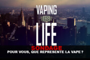 SONDAGE : Pour vous, que représente la vape ?