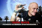 VAPE WAVE : Pourquoi ce manque d&rsquo;enthousiasme ?