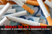 DEBAT : Un paquet à 13 euros peut il favoriser la e-cig ?