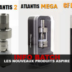 INFO BATCH : Les nouveaux produits Aspire !