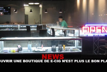 NEWS : Ouvrir une boutique de e-cig n&rsquo;est plus le bon plan !