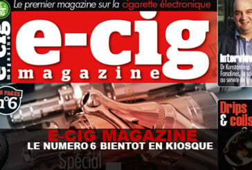 E-CIG MAGAZINE : Le numéro 6 bientôt en kiosque !