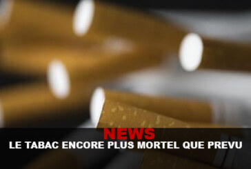 NEWS : Le tabac encore plus mortel que prévu !
