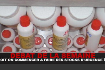 DEBAT : Doit on commencer à faire des stocks d&rsquo;urgence ?