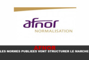 AFNOR : les normes publiées vont structurer le marché !