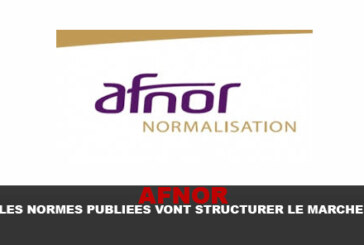 AFNOR : les normes publiées vont structurer le marché !