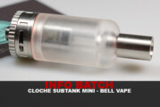 INFO BATCH : Cloche Subtank Mini (Bell Vape)