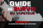 DOSSIER : Le Guide de survie du vapoteur !