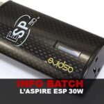REVUE : Le test complet de L&rsquo;Aspire ESP 30 W