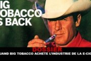 DOSSIER : Quand Big Tobacco achète l&rsquo;industrie de la e-cig