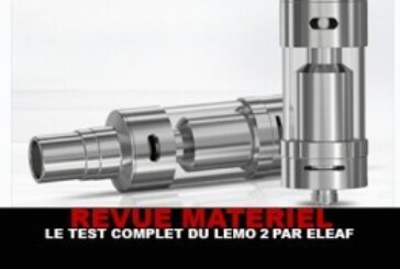 REVUE : Le test complet du Lemo 2 (Eleaf)