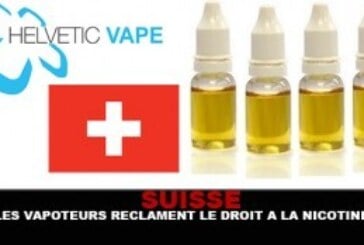 SUISSE : Les vapoteurs réclament le droit a la nicotine !
