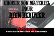 TUTO : Choisir son matériel pour débuter (Juin 2015)