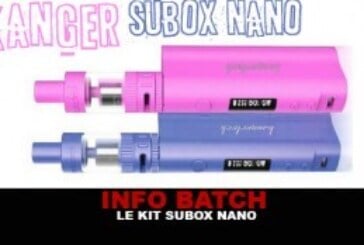 INFO BATCH : Subox Nano (Kangertech)
