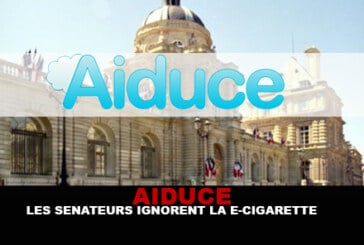 AIDUCE : Les sénateurs ignorent la e-cigarette (Communiqué)