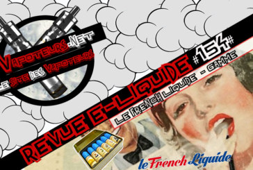 Revue E-Liquide #154 – LE FRENCH LIQUIDE – CITRON /CACTUS/ THE PECHE (FR)