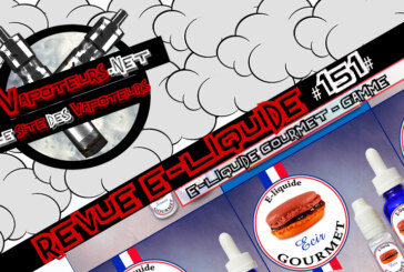 Revue E-Liquide #151 – E-LIQUIDE GOURMET – GAMME (FR)