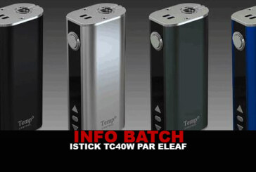 Info Batch : Istick TC40w (Eleaf)