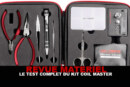 REVUE : Le test complet du Kit Coil Master