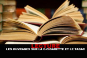 LECTURE : Les ouvrages sur la e-cigarette et le tabac !