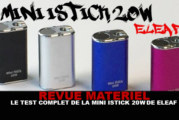 REVUE : Le test complet de l&rsquo;Istick mini 20w (Eleaf)